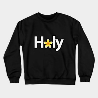 Holy creative typography design Crewneck Sweatshirt